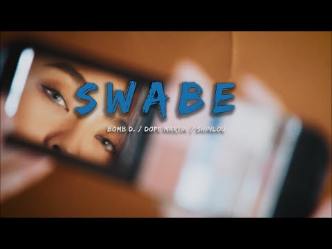 SWABE - Bomb D | Dope Martin | Shinlou (Official Music Video)