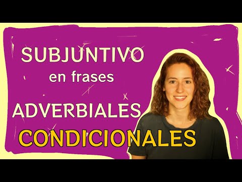 🤘🏾🤟🏿SUBJUNTIVO en CONDICIONALES🤘🏾🤟🏿: Subordinadas Adverbiales Condicionales.