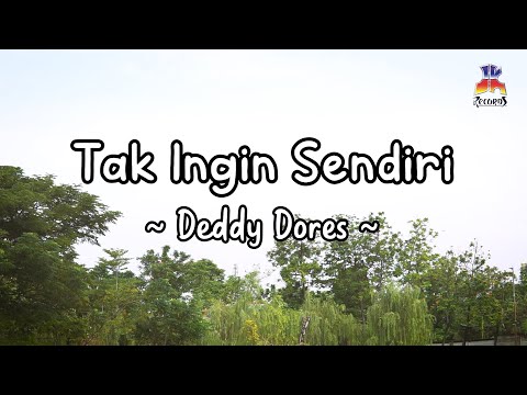 Deddy Dores - Tak Ingin Sendiri (Official Lyric Video)