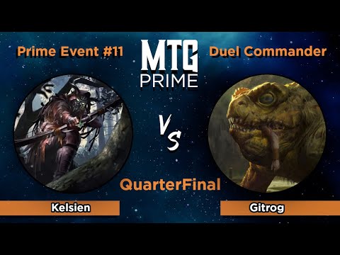 Kelsien VS Gitrog - DUEL COMMANDER - Quart de Finale - MTG PRIME EVENT #11