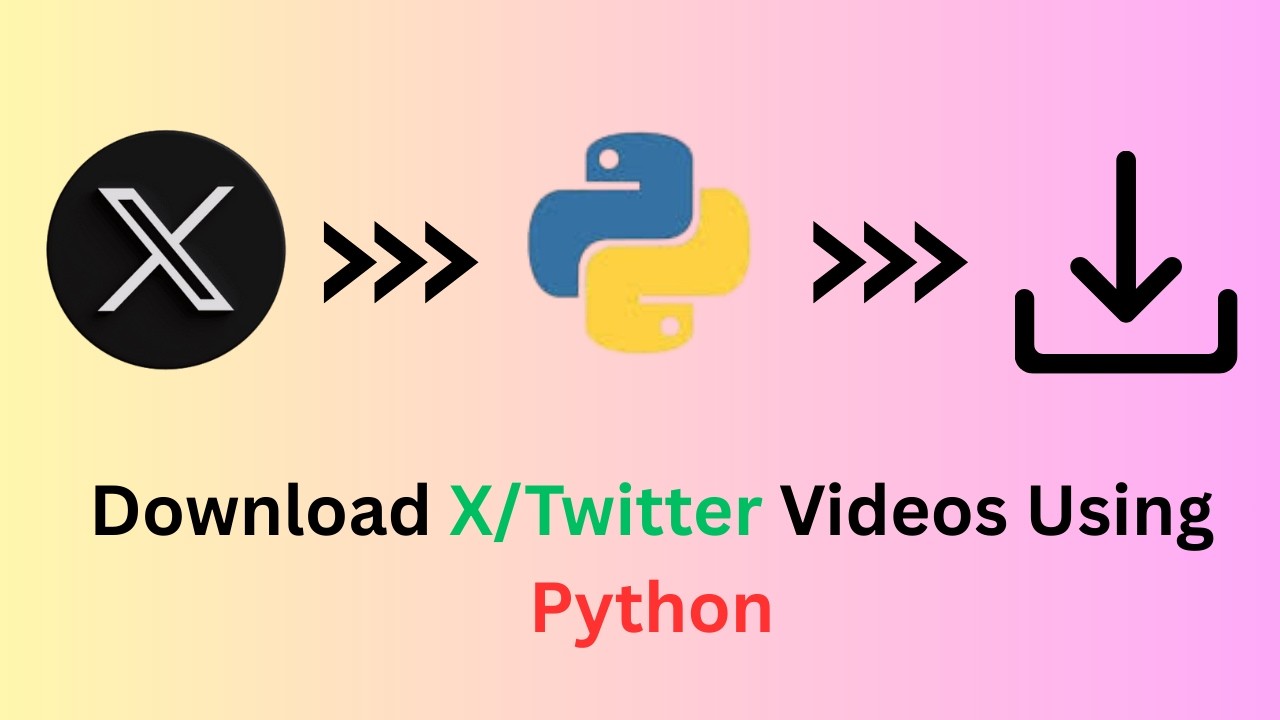 How to Download X Videos Using Python