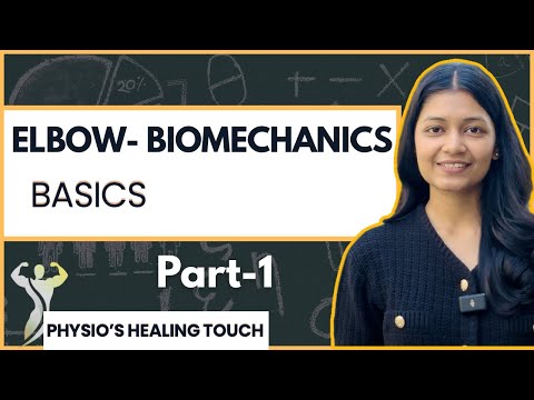 ELBOW JOINT COMPLEX | INTRODUCTION | BIOMECHANICS | PHYSIOTHERAPY