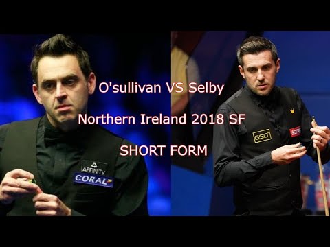Ronnie O'sullivan vs Mark Selby SF Northern Ireland 2018 720p || Short Form