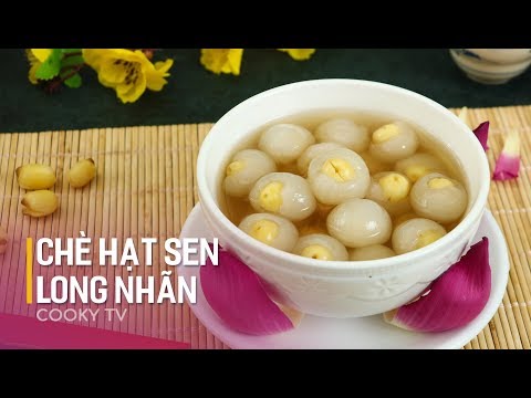 #CookyVN - Cách làm CHÈ HẠT SEN LONG NHÃN ngọt thanh tươi mát đầu năm thêm vui - Cooky TV