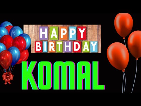 KOMAL Birthday song - happy birthday KOMAL | Janam din ke gaane