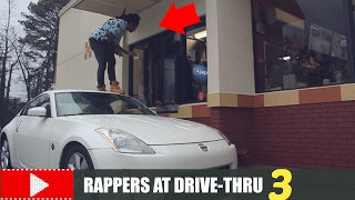 RAPPERS AT THE DRIVE-THRU PART 3