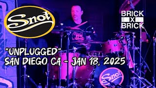 SNOT UNPLUGGED BRICK BY BRICK SAN DIEGO CA JAN 18, 2025