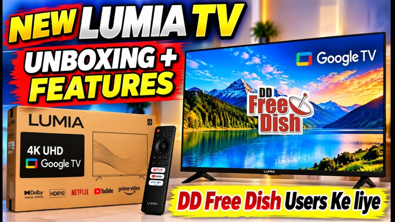 New Lumia TV Unboxing & Features | 4K Google TV | DD Free Dish Users के लिए खास