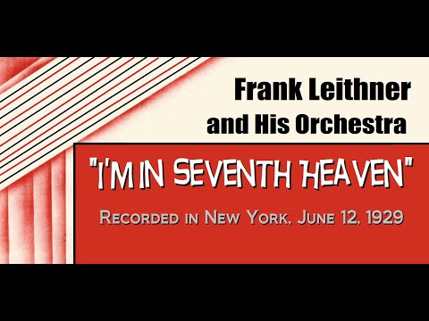 "I'm In Seventh Heaven" Frank Leithner and His Orchestra 1929