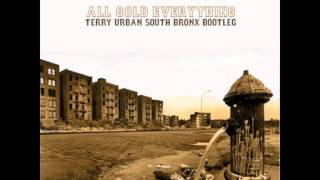 All Gold Everything (Terry Urban South Bronx Bootleg)
