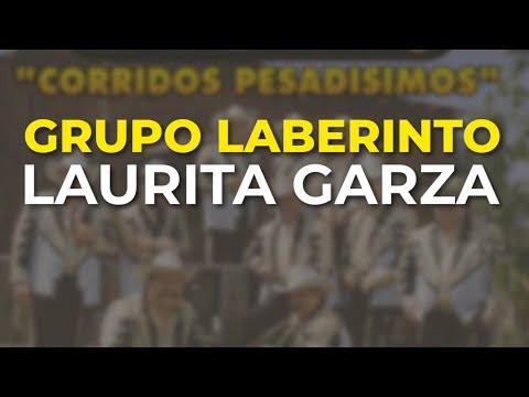 Grupo Laberinto - Laurita Garza (Audio Oficial)