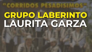 Grupo Laberinto - Laurita Garza (Audio Oficial)