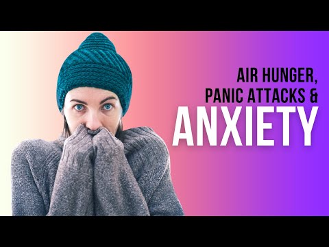 Overcome Air Hunger, Panic Attacks, and Stressed Breathing Patterns that Create Anxiety | My Story