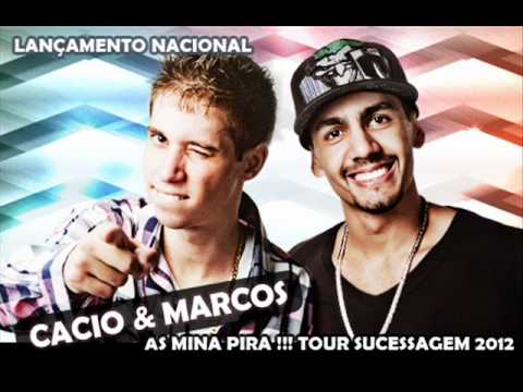 Cacio e Marcos - As mina Pira ( Amigo do Neymar )