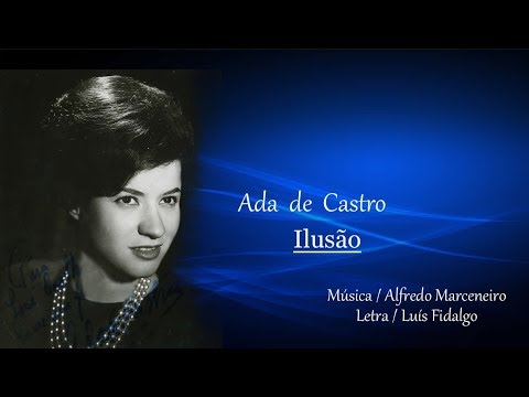 Ada de Castro _  Ilusão