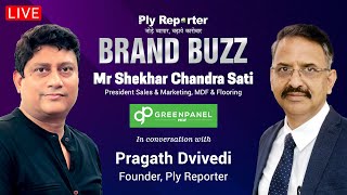 Ply Reporter BRAND BUZZ - Mr Shekhar Sati, President- Sales & Marketing - MDF & Flooring, Greenpanel