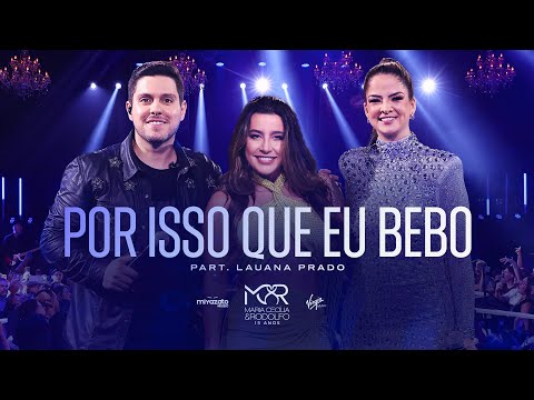 Por Isso Que Eu Bebo (part. Lauana Prado) - Maria Cecília e Rodolfo