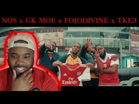 NOS X GK MOE X FOJODIVINE X TKE3 - Arsenal *REACTION*