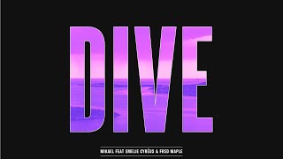 MIKAEL - Dive Ft. Emelie Cyréus & Fred Maple