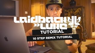 Remixing Firebeatz - 10 Step Tutorial by Laidback Luke