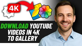 How To Download YouTube Videos in 4K To Gallery 2025