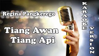 Download lagu Tiang Awan Tiang Api - Regina Pangkerego ( KARAOKE HQ Audio ) mp3