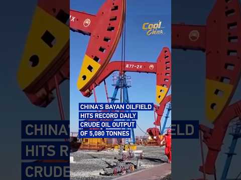 China's Bayan Oilfield hits record daily crude oil output of 5,080 tonnes #CoolChina