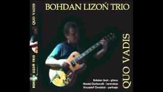 Bohdan Lizoń Trio - Quo Vadis - Powiew Ducha