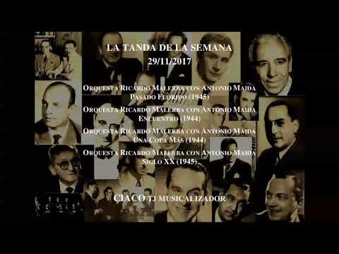 Tanda (Tango). Orquesta Ricardo Malerba con Antonio Maida (1944-1945)