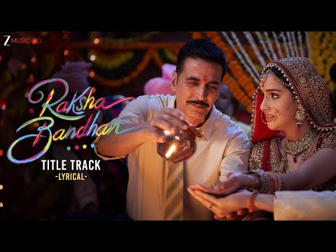 Raksha Bandhan (Title Track) (Lyrical) — watch video
