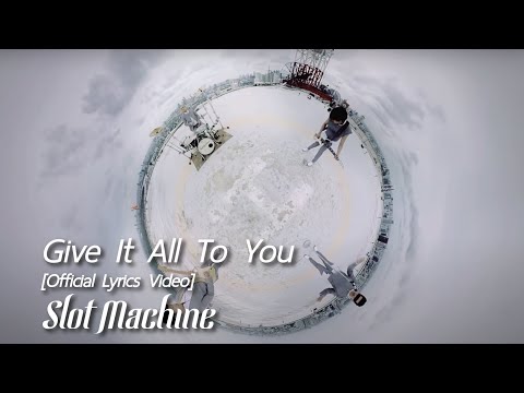 Slot Machine - Give It All To You