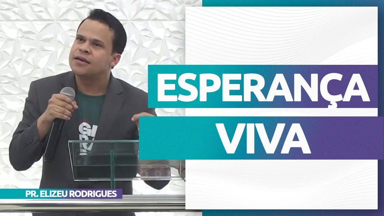 Esperança Viva | Pr. Elizeu Rodrigues