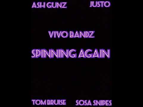 Vivo Bandz - Spinning Again Ft Ash Gunz , Tom Bruise , Justo , & Sosa Snipes
