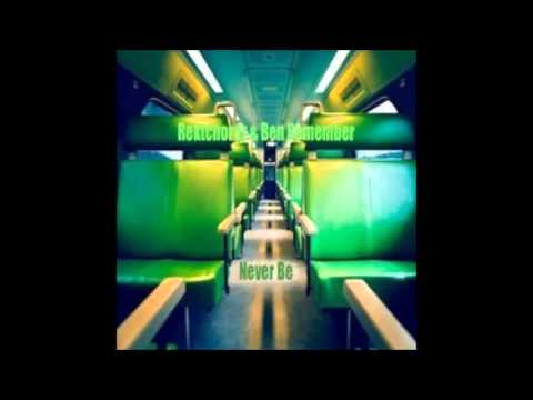 Rektchordz & Ben Remember - Never Be