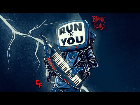 Blank Sense - Run To You