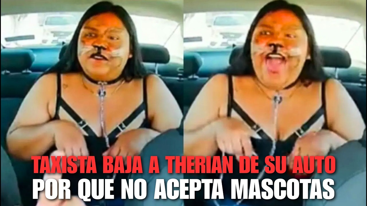 TAXISTA BAJA a THERIAN de SU AUTO por que NO ACEPTA MASCOTAS