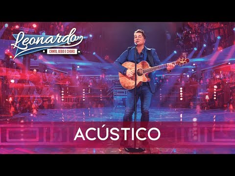 Acústico - Grandes Sucessos | DVD Leonardo - Canto Bebo e Choro