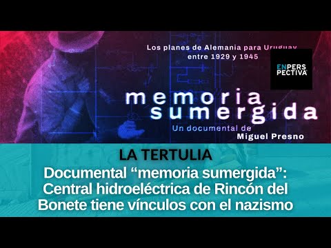 What plans did Nazi Germany have for Uruguay? The documentary "Submerged Memory" premiered.
