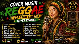 Download lagu TOP KUMPULAN LAGU TERBAIK COVER REGGAE | Reggae Dangdut | Lagu Nostalgia | Lagu Santai | Viral mp3