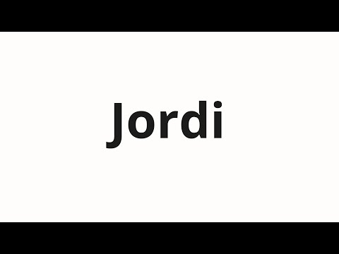 How to pronounce Jordi