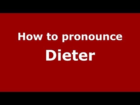 How to pronounce Dieter