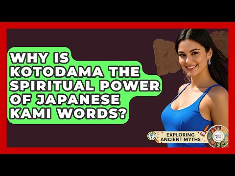 Why Is Kotodama The Spiritual Power Of Japanese Kami Words? - Exploring Ancient Myths