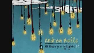 Andrew Belle - All Those Pretty Lights with Lyrics (in video)