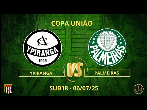 YPIRANGA X PALMEIRAS SUB 18 - Copa União