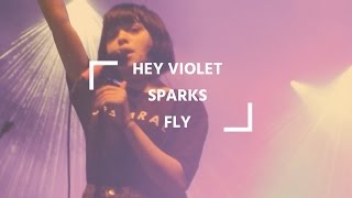 Hey Violet - Sparks Fly / Hey Violet Live Berlin