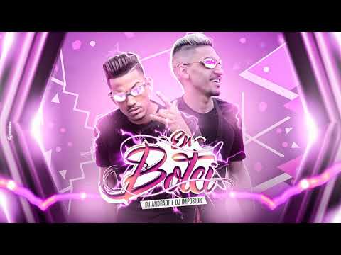 DJ Andrade e DJ Impostor - Eu Botei  BREGA FUNK