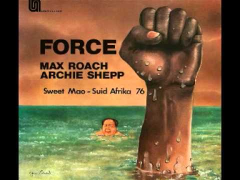 Max Roach, Archie Shepp - Force [FULL ALBUM]