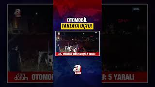 Bursa'da Otomobil Tarlaya Uçtu:5 Yaralı!  #haber