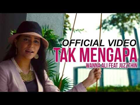 Wanna Ali Feat Juzzthin - Tak Mengapa (Official Music Video)