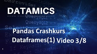 Pandas Crashkurs Dataframes Video 3/8 german/deutsch kompletter Kurs kostenlos